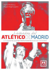  “Leyendas del Atlético de Madrid. 110 jugadores que han escrito la historia del club rojiblanco”
