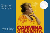 Buenas Noches... de Cine: 'Carmina o revienta'