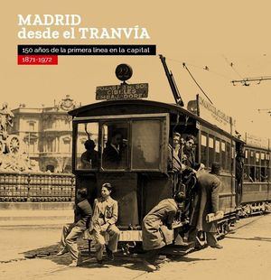 Una exposición virtual celebra los 150 años de la llegada del tranvía a Madrid