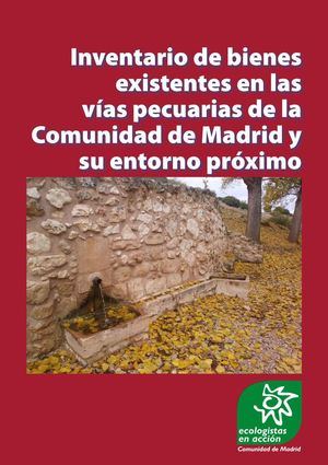 Ecologistas en Acción denuncia que el patrimonio histórico-cultural asociado a las vías pecuarias madrileñas corre serio peligro