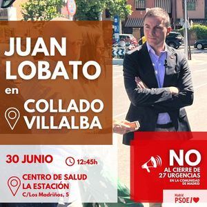 Juan Lobato visita Collado Villalba para denunciar el cierre definitivo de los Servicios de Urgencias de Atención Primaria