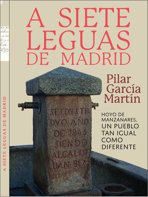 ‘A siete leguas de Madrid’, historias con sabor a Hoyo de Manzanares