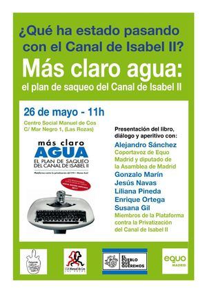 “Más claro agua”: el libro que explica el plan de saqueo al Canal de Isabel II