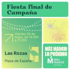 Más Madrid cierra su campaña electoral en Las Rozas con una fiesta en la Plaza de España