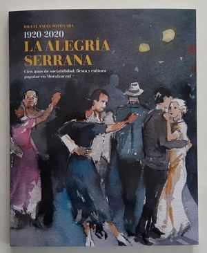 Moralzarzal recorre su historia sentimental en el libro del centenario de la Sociedad La Alegría Serrana, SORCAS