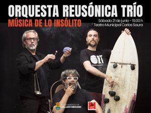 Collado Mediano acoge este sábado el espectáculo ‘Música de lo Insólito’, de la Orquesta Reusónica Trío